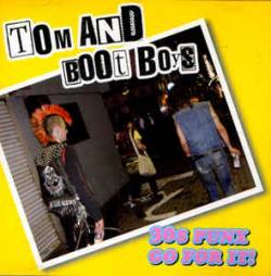 Tom And Boot Boys 30's Punx Go For It (Album)- Spirit of Rock